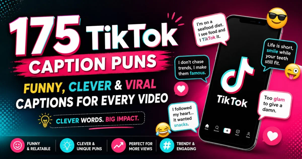 175 TikTok Caption Puns – Funny, Clever and Viral Captions for Every TikTok Video