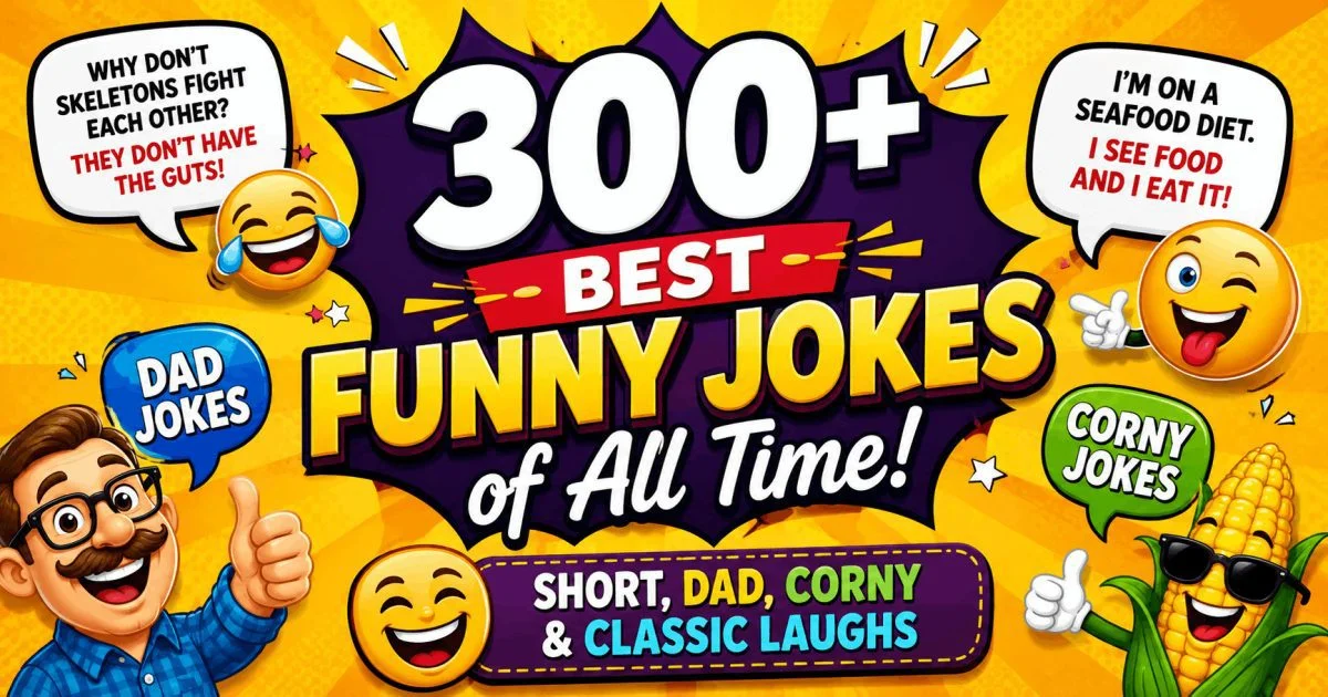 Best Funny Jokes of All Time: Short, Dad & Corny