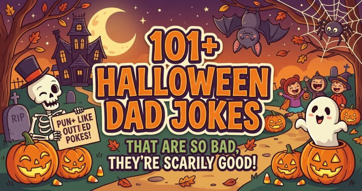101+ Halloween Dad Jokes That Are So Bad They’re Scarily Good